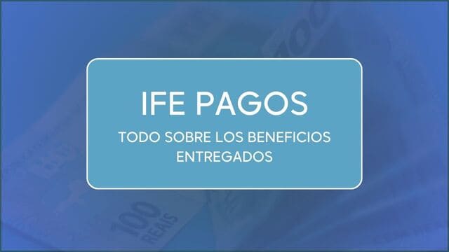 Todo sobre los pagos del IFE